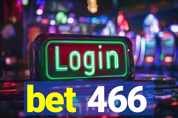 bet 466